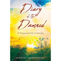 Diary Of The Damned: It Happened On A Sunday