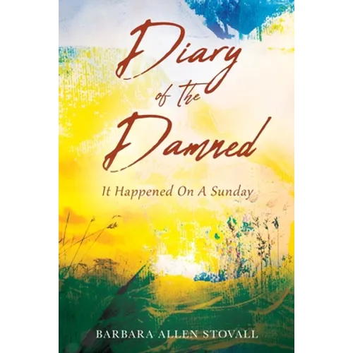 Diary Of The Damned: It Happened On A Sunday