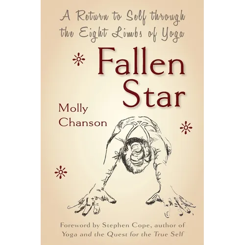 Fallen Star: A Return to Self through the Eight Limbs of Yoga