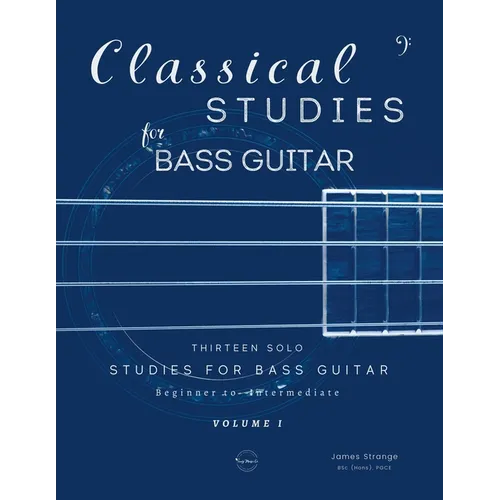 Classical Studies for Bass Guitar: Thirteen Solo Studies for Bass Guitar