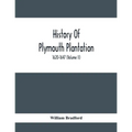 History Of Plymouth Plantation, 1620-1647 (Volume Ii)