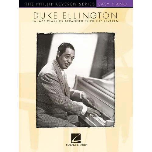 Duke Ellington: 16 Jazz Classics Arranged for Easy Piano by Phillip Keveren - The Phillip Keveren Series
