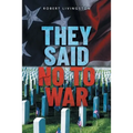They Said No to War