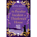 The Peculiar Incident at Thistlewick House