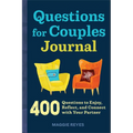 Questions for Couples Journal: 400 Questions to Enjoy, Reflect, and Connect with Your Partner