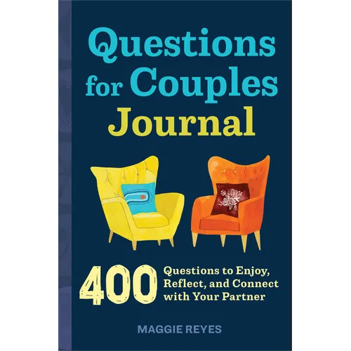 Questions for Couples Journal: 400 Questions to Enjoy, Reflect, and Connect with Your Partner