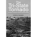 The Tri-State Tornado: The Story of America's Greatest Tornado Disaster