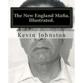 The New England Mafia. Illustrated.: With testimoney from Frank Salemme and a US Government time line.