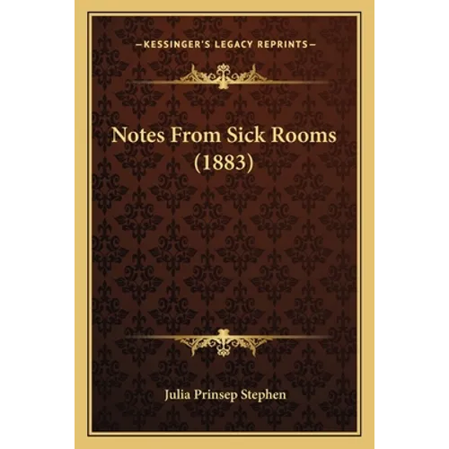 Notes From Sick Rooms (1883)