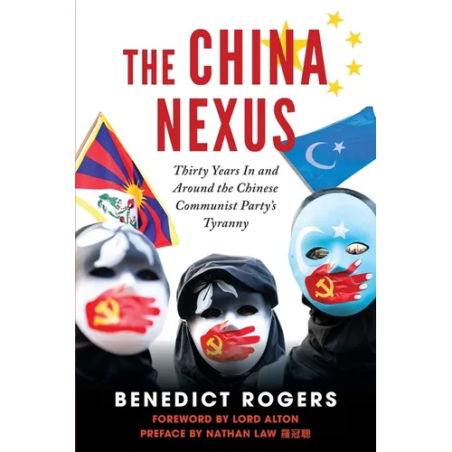 The China Nexus Thirty Years in and Around the Chinese Communist Party's Tyranny