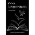 Ovid's Metamorphoses: A New Translation
