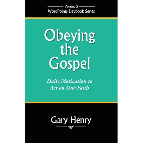 Obeying the Gospel: Daily Motivation to Act on Our Faith
