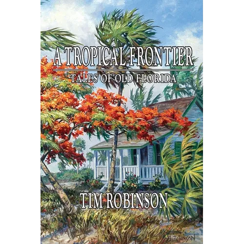 A Tropical Frontier, Tales of Old Florida