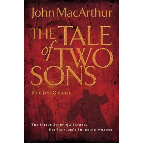 A Tale of Two Sons Bible Study Guide