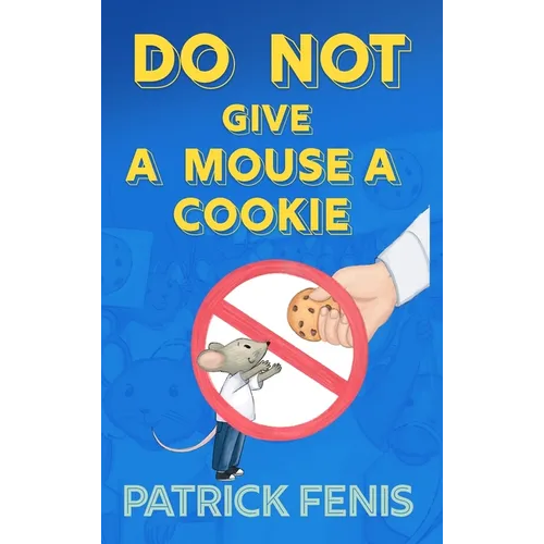 Do Not Give a Mouse a Cookie