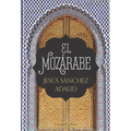 El Mozárabe (the Mozarabic)