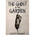 The Ghost in the Garden: A Mohonk Mountain House Mystery