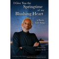 I Give You the Springtime of My Blushing Heart: A Poetic Love Song