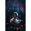 The Pieces We Leave Behind