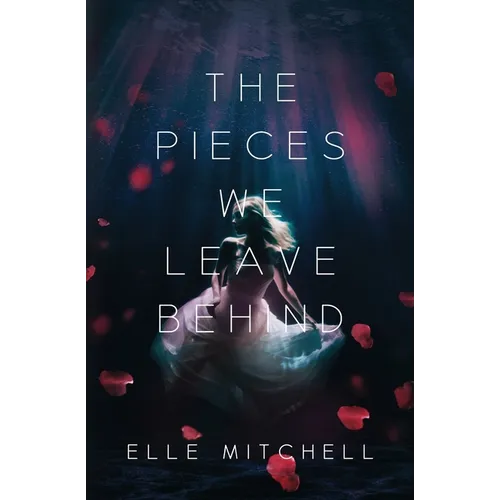 The Pieces We Leave Behind