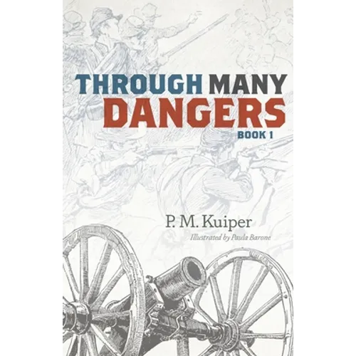 Through Many Dangers: Book 1