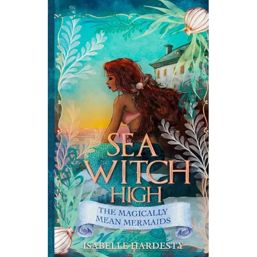 Sea Witch High: Magically Mean Mermaids