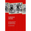 Chronic Crises: An Exploration of Crises with No End in Sight