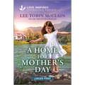 A Home for Mother's Day: An Uplifting Inspirational Romance