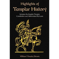 Highlights of Templar History: Includes the Knights Templar Constitution
