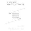 A Voyage Round My Room