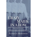 Crazy Maids in a Row: Book Three of the Spokane Clock Tower Mysteries
