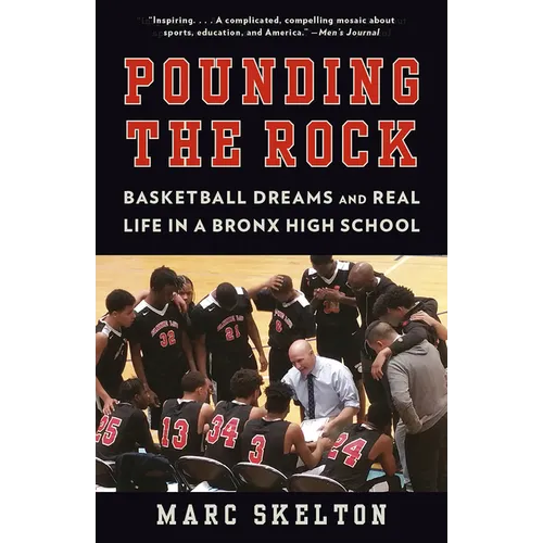 Pounding the Rock: Basketball Dreams and Real Life in a Bronx High School