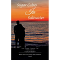 Sugar Cubes in Saltwater Love Longing Gratitude Grief A Poetry Collection