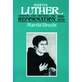 Martin Luther 1521-1532: Shaping and Defining the Reformation