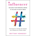 Influencer: Building Your Personal Brand in the Age of Social Media