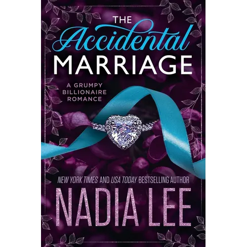 The Accidental Marriage: A Grumpy Billionaire Romance