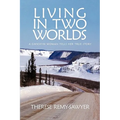 Living in Two Worlds: A Gwich'in Women Tells Her True Story