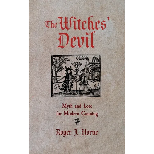 The Witches' Devil: Myth and Lore for Modern Cunning
