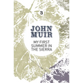 My First Summer in the Sierra: The nature diary of a pioneering environmentalist