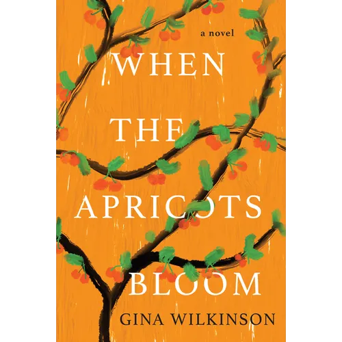 When the Apricots Bloom: A Novel of Riveting and Evocative Fiction
