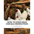 How To Feed Hens For Egg Production