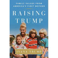 Raising Trump: Family Values from America's First Mother