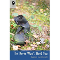 The River Won't Hold You