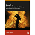 Bonfire: American Sociocide, Broken Relations, and the Quest for Democracy