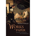 Works on Paper: The Craft of Biography and Autobiography