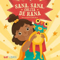 Sana, Sana, Colita de Rana (Bilingual: English/Spanish)