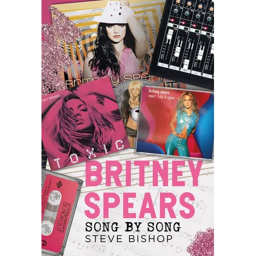 Britney Spears: Song by Song