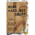 Work Hard, Not Smart: How to Make a Messy Literary Life