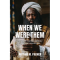 When We Were Them
