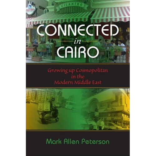 Connected in Cairo: Growing up Cosmopolitan in the Modern Middle East
